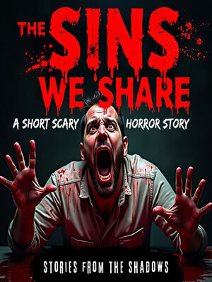 cover image of The Sins We Share. a Short Scary Horror Story